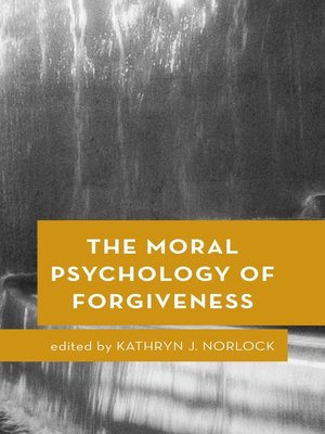 cover image of The Moral Psychology of Forgiveness